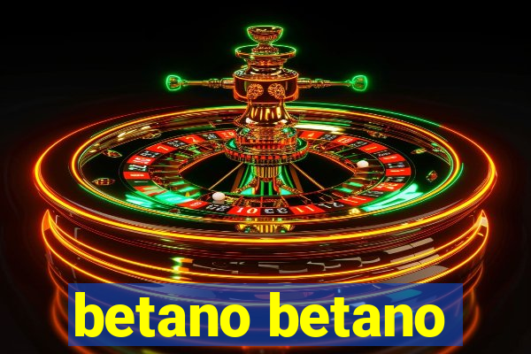 betano betano